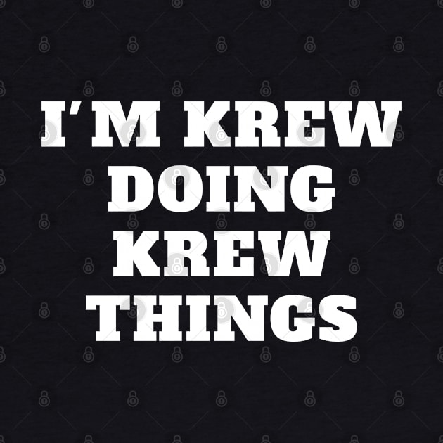 I'M KREW DOING KREW THINGS name Birthday by lightbulbmcoc